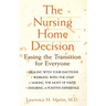 The Nursing Home Decision: Easing the Transition for Everyone