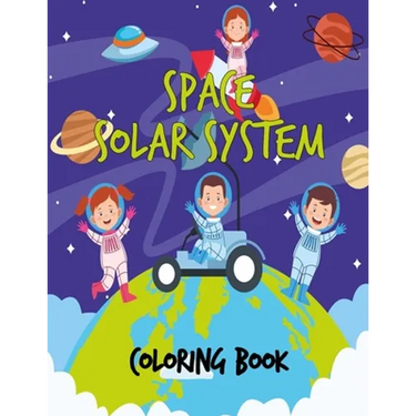 Space Solar System Coloring Book: Space Coloring Book for Kids, 30 space images and Fantastic Outer Space Coloring with Planets, Astronauts and More f