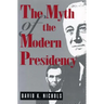 The Myth of the Modern Presidency