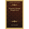 Prosperity Through Thought Force