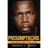 Presumptuous: Living Beyond Limits, Labels & Logic