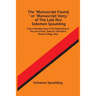 The "Manuscript Found." Or "Manuscript Story," Of The Late Rev. Solomon Spaulding; From A Verbatim Copy Of The Original Now In The Care Of Pres. James