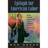 Epitaph for American Labor: How Union Leaders Lost Touch with America