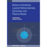 Waves in Nonlinear Layered Metamaterials, Gyrotropic and Plasma Media: Gyrotropic, plasmonic and layered media