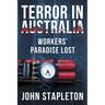 Terror in Australia: Workers' Paradise Lost