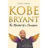 Kobe Bryant: The Mindset of a Champion (Tribute to Kobe Bryant)