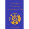 Ontological Mysticism, An Experience of God