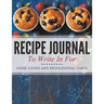 Recipe Journal To Write In For Home Cooks and Professional Chefs