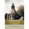 Joseph of Arimathea: The Man Who Buried Jesus