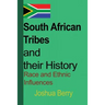 South African Tribes and their History: Race and Ethnic Influences