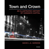 Town and Crown: An Illustrated History of Canada's Capital