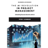 The AI Revolution in Project Management: Unlocking Success Secrets with AI