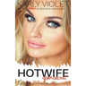 Hotwife Open Secret - A Wife Sharing Open Marriage Romance Novel