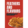 Feathers and Flavours: Global Chicken Recipes for Every Palate