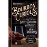 Bourbon Curious: A Tasting Guide for the Savvy Drinker with Tasting Notes for Dozens of New Bourbons