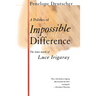 A Politics of Impossible Difference: The Later Work of Luce Irigaray
