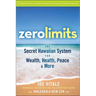 Zero Limits: The Secret Hawaiian System for Wealth, Health, Peace, and More