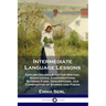 Intermediate Language Lessons: English Grammar, Letter Writing, Word Usage, Conversations, Rhyming Form, Descriptions, and Composition of Stories and
