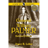 General William Palmer: Railroad Pioneer