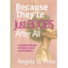 Because They're Just Boobs After All: A Graphic Memoir of Breast Cancer and Resilience