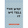 The Way We Tell It: Poems by Lauren Lisa Ng