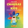 Chakras for Kids: A Fun Introduction to the Seven Chakras