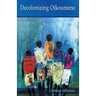 Decolonising Oikoumene