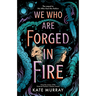 We Who Are Forged in Fire: Volume 2