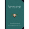 Rakadazanism or the Exalted Life