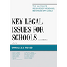 Key Legal Issues for Schools: The Ultimate Resource for School Business Officials