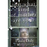 Just What Kind of Mother Are You?