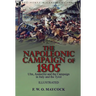 The Napoleonic Campaign of 1805: Ulm, Austerlitz and the Campaign in Italy and the Tyrol