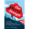Our Worst Strength: American Individualism and Its Hidden Discontents
