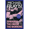 Towards the End of the Morning (Valancourt 20th Century Classics)