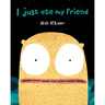 I Just Ate My Friend