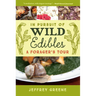 In Pursuit of Wild Edibles: A Forager's Tour