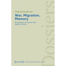 War, Migration, Memory: Perspectives on Russia's War Against Ukraine
