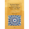 The Islamic Reform Movement of the Association of Algerian ʿulamaʾ, 1931-1954: Between Politics and the Religious Sphere