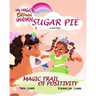 My Magical Brown Unicorn: Sugar Pie and The Magic Trail of Positivity
