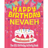 Happy Birthday Nevaeh - The Big Birthday Activity Book: (Personalized Children's Activity Book)