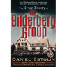 The True Story of the Bilderberg Group