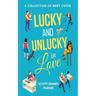 Lucky and Unlucky in Love: A Meet-Cute Collection
