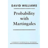 Probability with Martingales