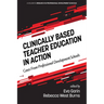 Clinically Based Teacher Education in Action: Cases from Professional Development Schools