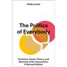 The Politics of Everybody: Feminism, Queer Theory, and Marxism at the Intersection: A Revised Edition