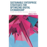 Sustainable Enterprise Strategies for Optimizing Digital Stewardship: A Guide for Libraries, Archives, and Museums