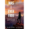 Was I Ever Free