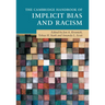 The Cambridge Handbook of Implicit Bias and Racism