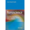 Nanoscience: The Science of the Small in Physics, Engineering, Chemistry, Biology and Medicine