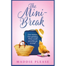 The Mini-Break